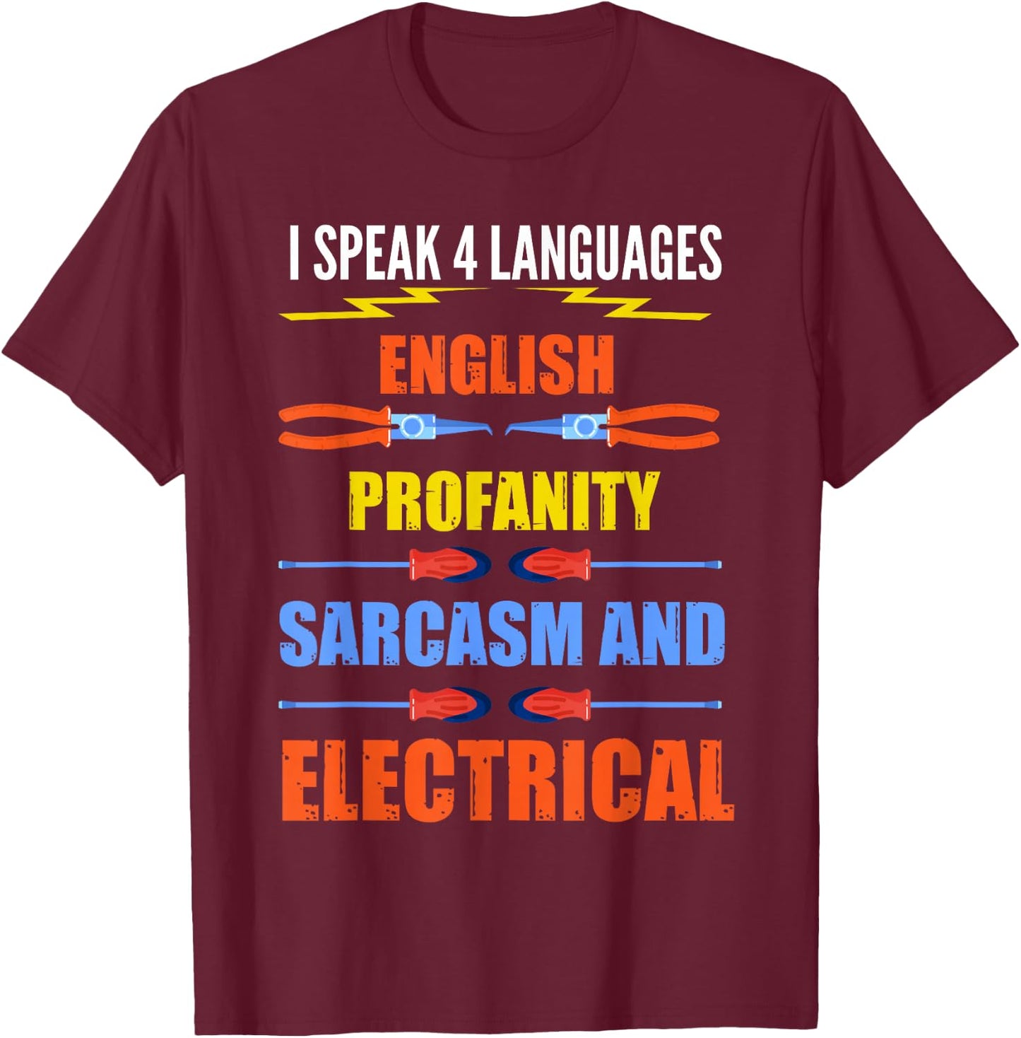 Funny Electrician Shirt Joke Electrical Speak Quote Gift T-Shirt - T-Shirt | Maroon