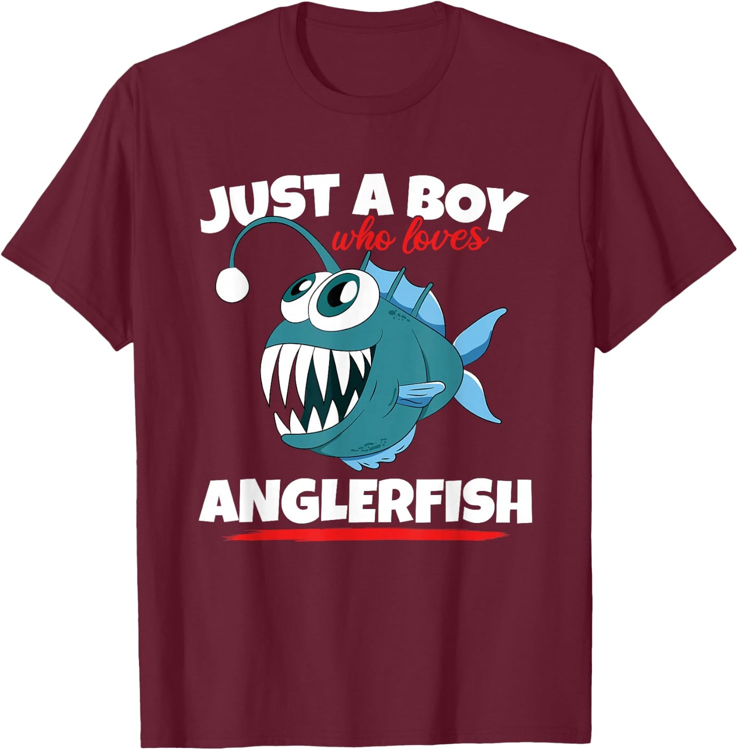 Just A Boy Who Loves Angler Fish Funny Fishing Anglerfish T-Shirt - T-Shirt | Maroon
