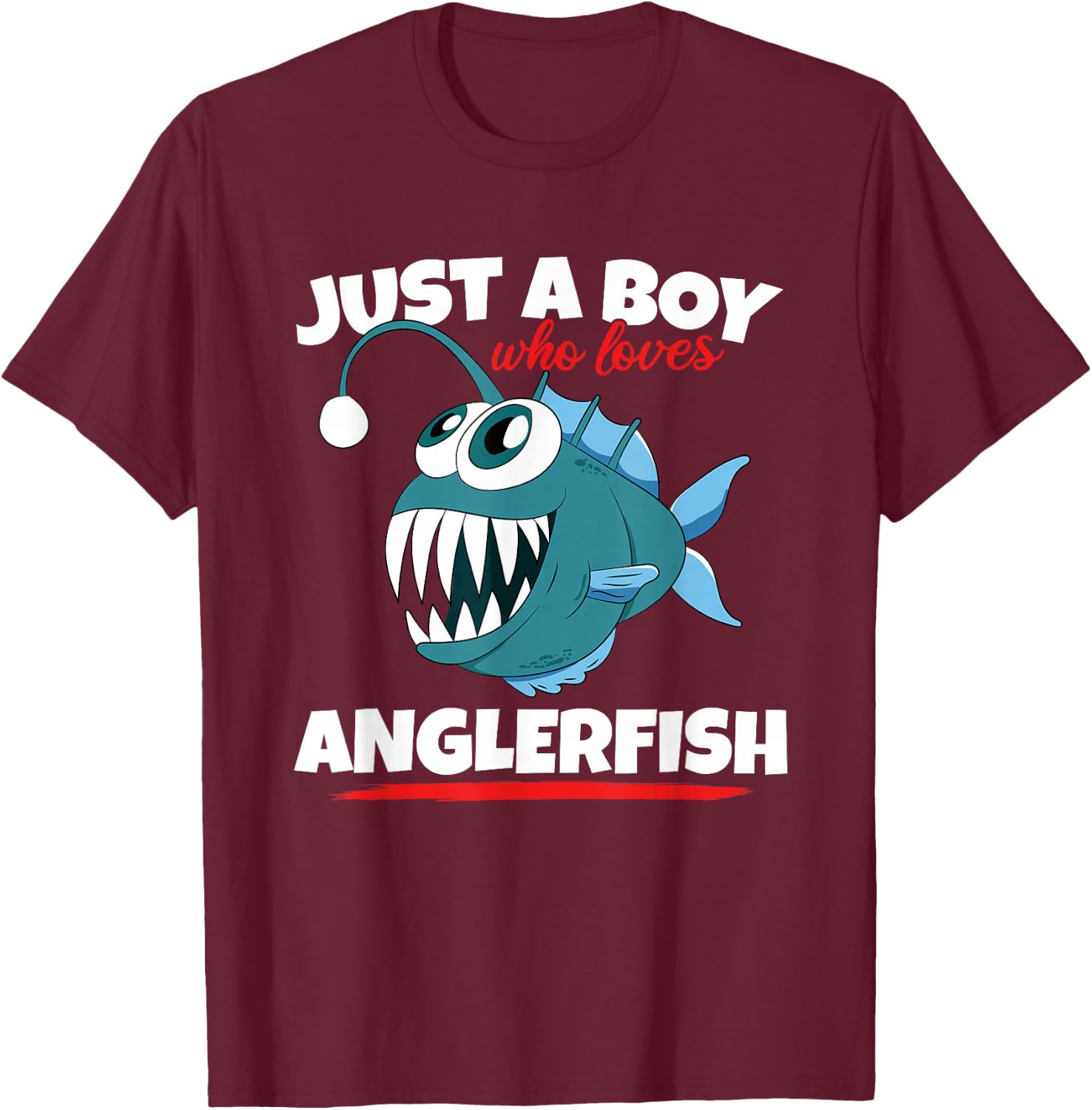 Just A Boy Who Loves Angler Fish Funny Fishing Anglerfish T-Shirt - T-Shirt | Maroon