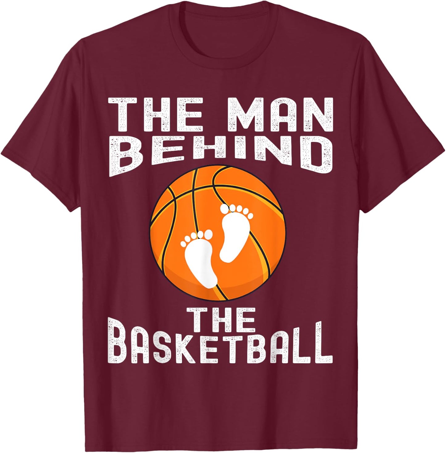 The Man Behind The Basketball - Funny Future Dad Baby Shower T-Shirt - T-Shirt | Maroon