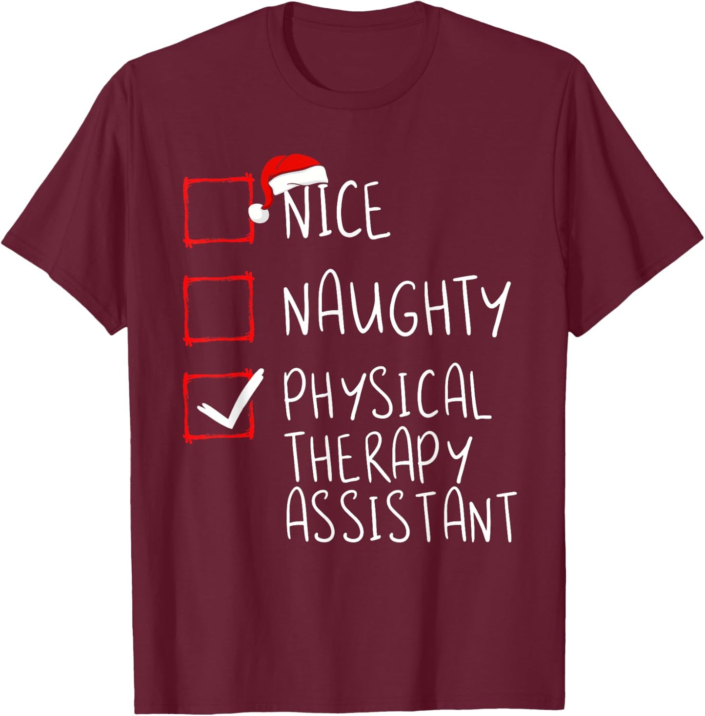 Nice Naughty Physical Therapy Assistant Christmas PT Santa T-Shirt - T-Shirt | Maroon