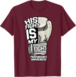 His Fight Is My Fight Parkinson's Awareness Idiopathic Gray T-Shirt - T-Shirt | Maroon