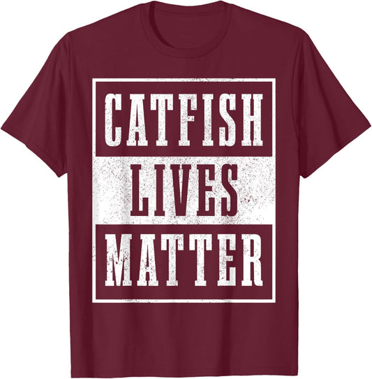 Catfish Lives Matter Catfishing Funny Fishing Fisherman T-Shirt - T-Shirt | Maroon