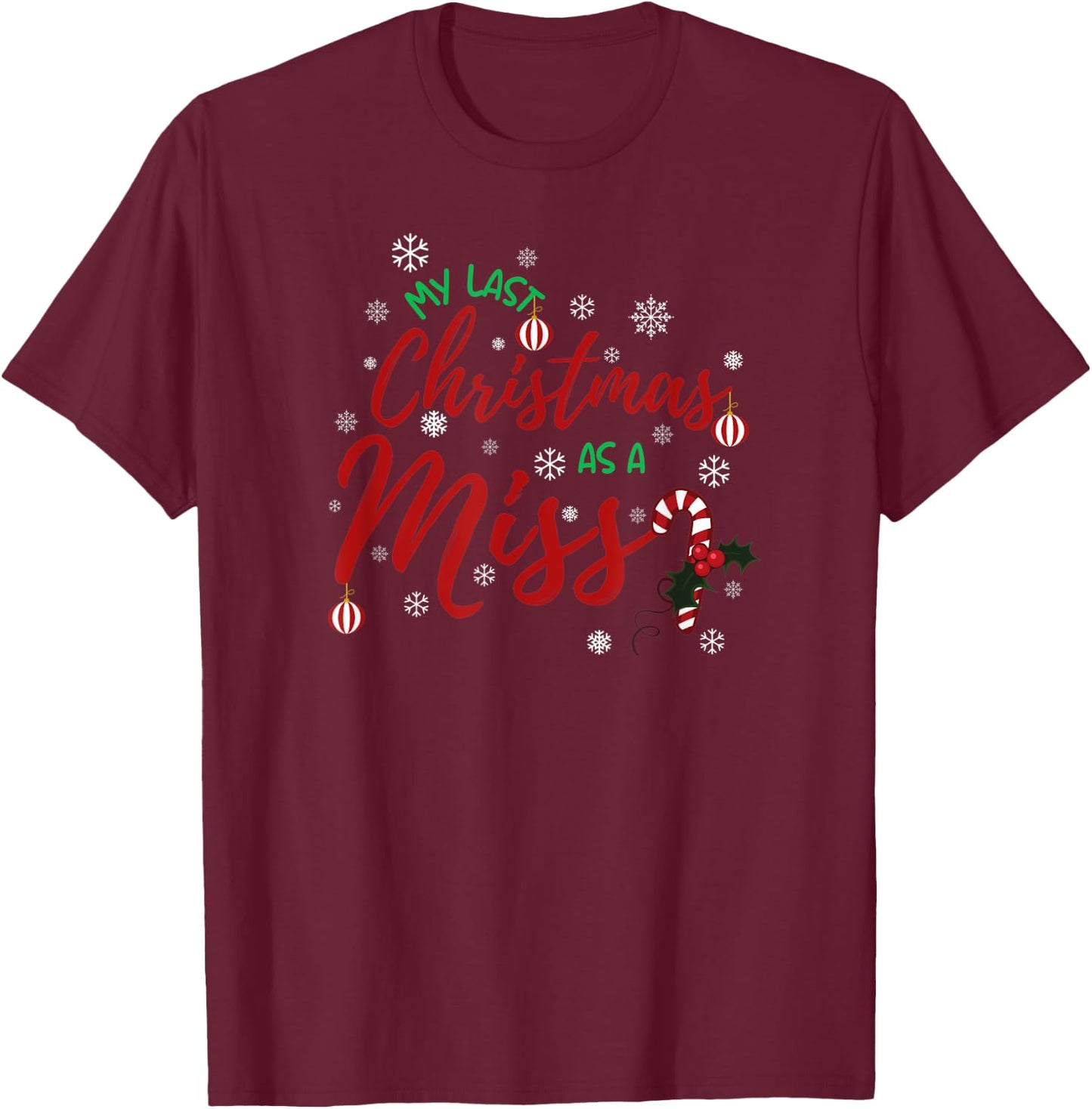 My Last Christmas As A Miss 2022 Funny Xmas Bride To Be T-Shirt - T-Shirt | Maroon