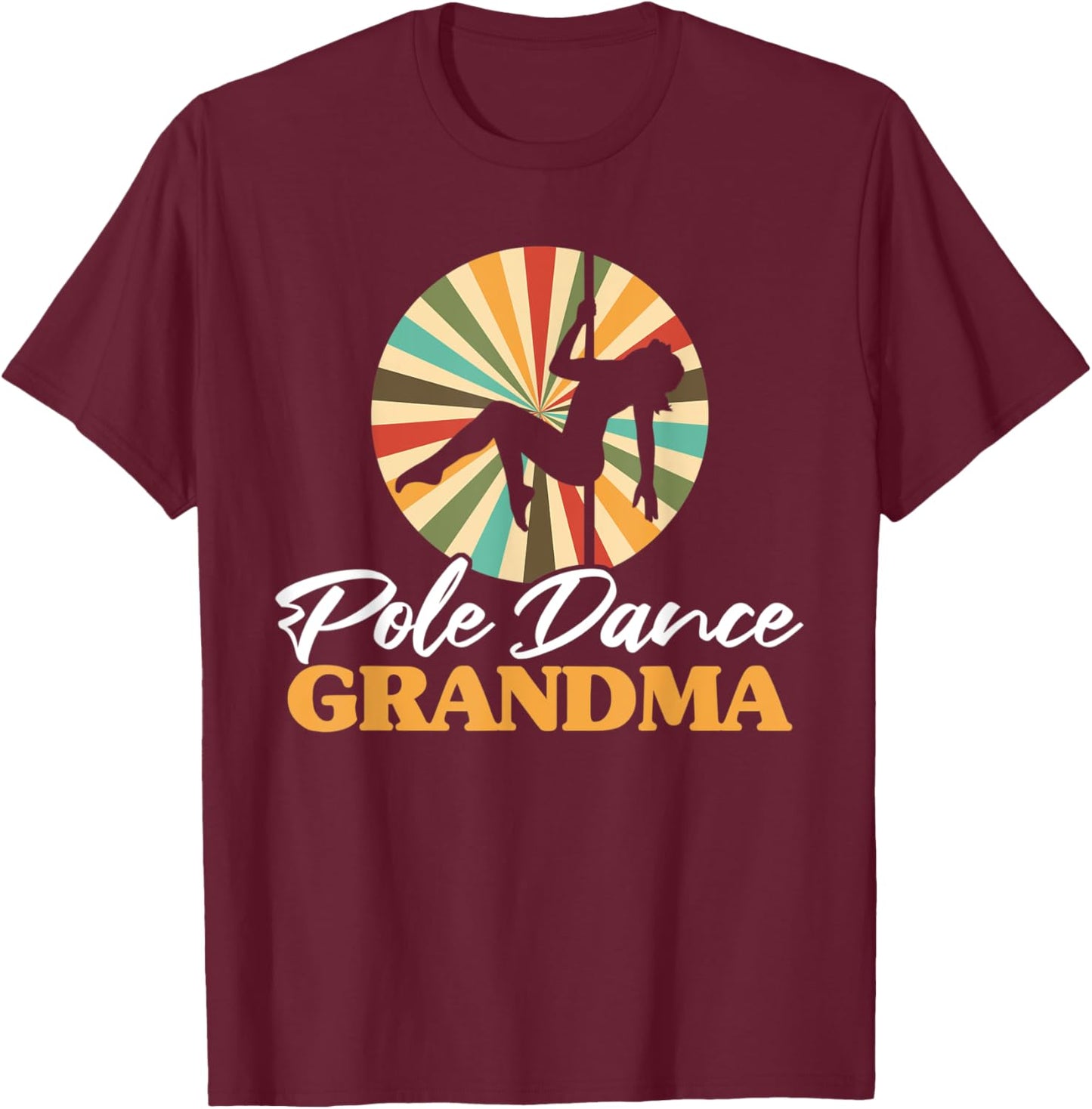 Pole Dance Grandma Pole Fitness Mother's Day Dancer Women T-Shirt - T-Shirt | Maroon