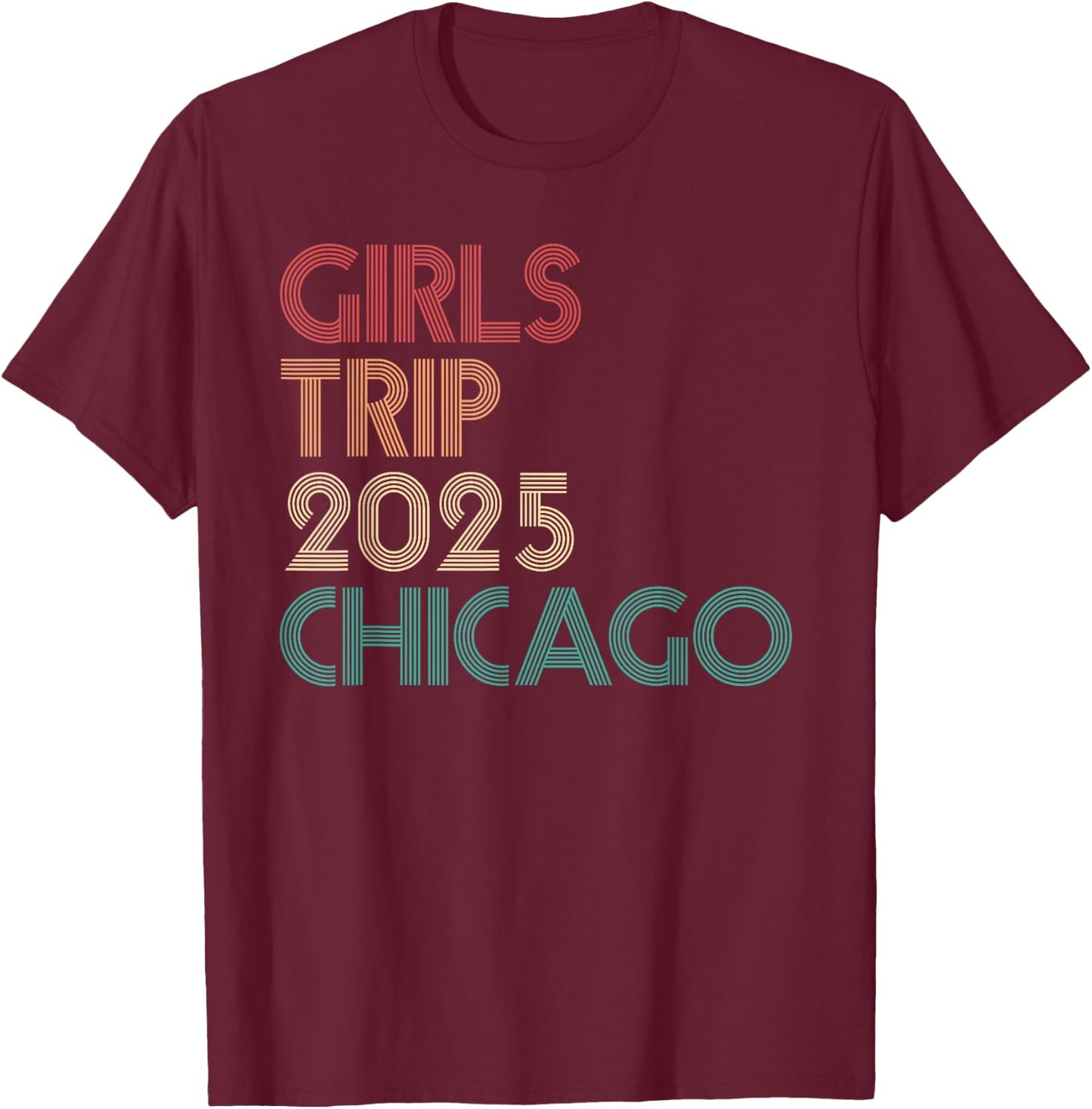 Girls Trip Chicago 2025 Illinois Summer Vacation Women Retro T-Shirt - T-Shirt | Maroon