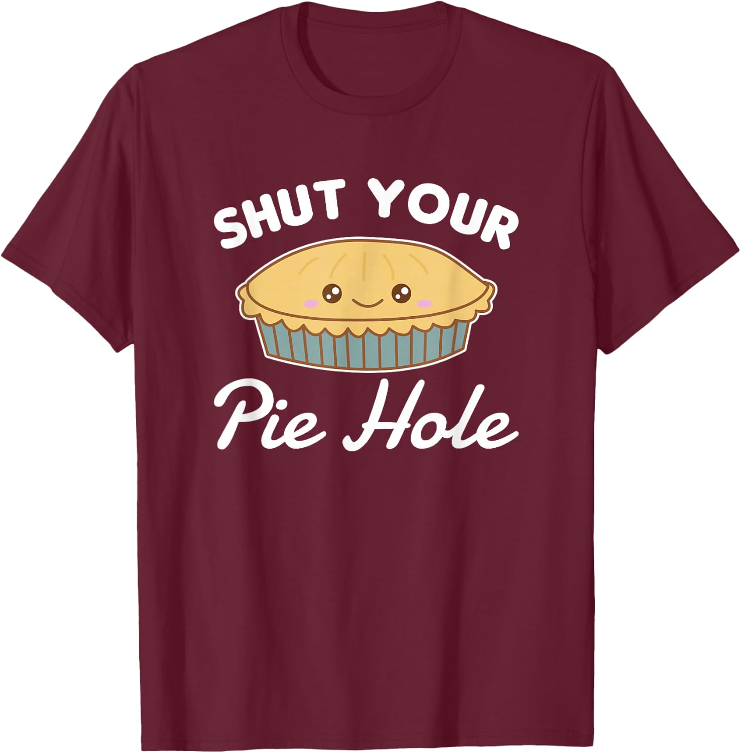 Shut your pie hole Funny Apple Pie T-Shirt - T-Shirt | Maroon