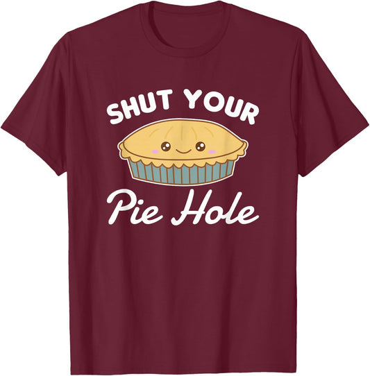 Shut your pie hole Funny Apple Pie T-Shirt - T-Shirt | Maroon