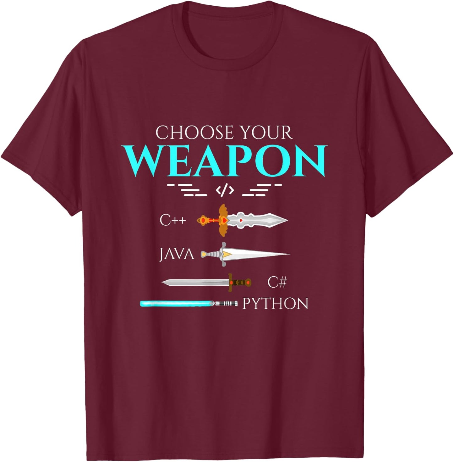Choose Your Programming Weapon Funny Computer Coding T-Shirt - T-Shirt | Maroon