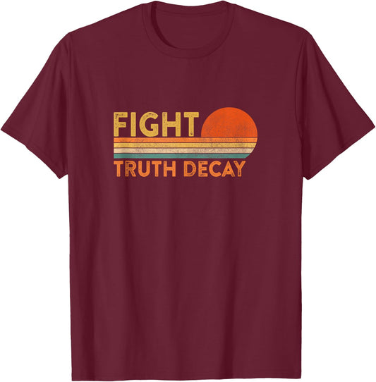 Fight Truth Decay Facts Matter Anti Conspiracy Theory T-Shirt - T-Shirt | Maroon