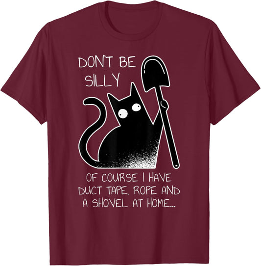 Don't Be Silly Bad Black Cat Funny Cat T-Shirt - T-Shirt | Maroon