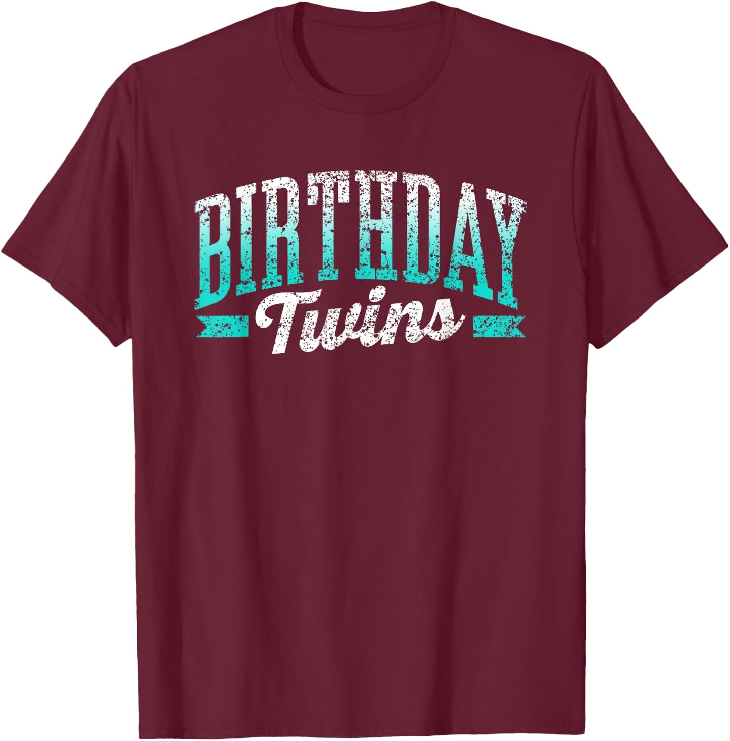 Birthday Twins Cute Celebrate Twin T-Shirt - T-Shirt | Maroon