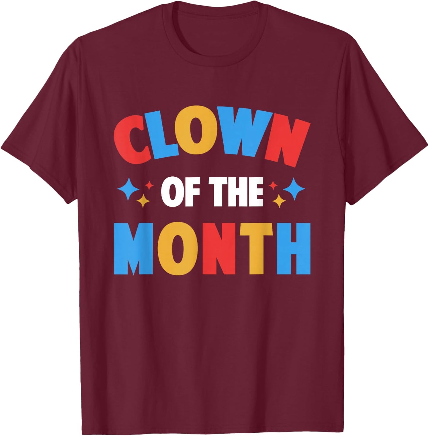 Clown of The Month Clowncore Aesthetic Funny Circus Retro T-Shirt - T-Shirt | Maroon