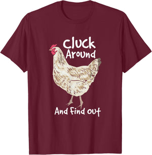 Cluck Around And Find Out - White Hen Poult Funny Chicken T-Shirt - T-Shirt | Maroon