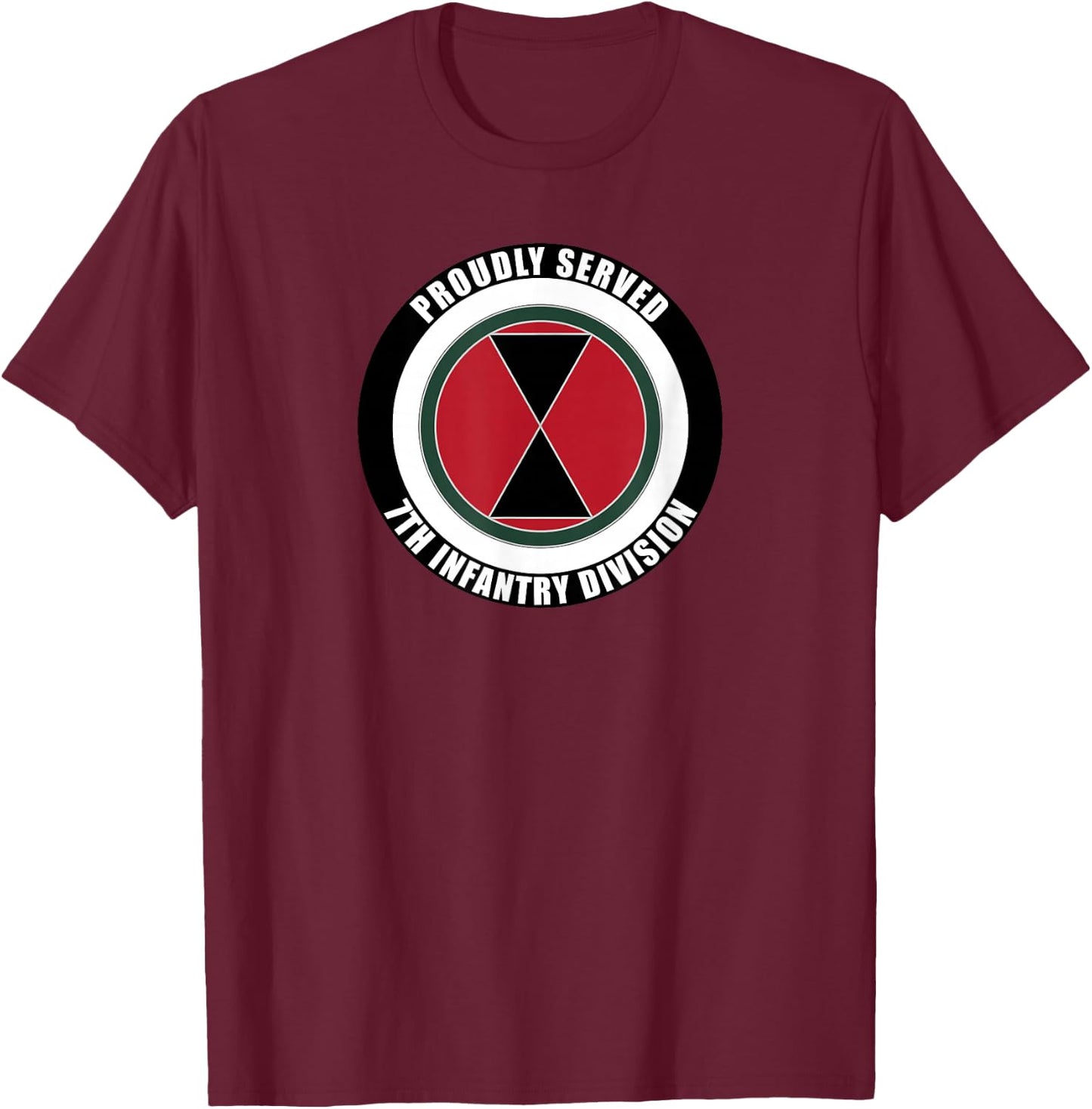 Proudly Served 7th Infantry Division Military Army Veteran T-Shirt - T-Shirt | Maroon
