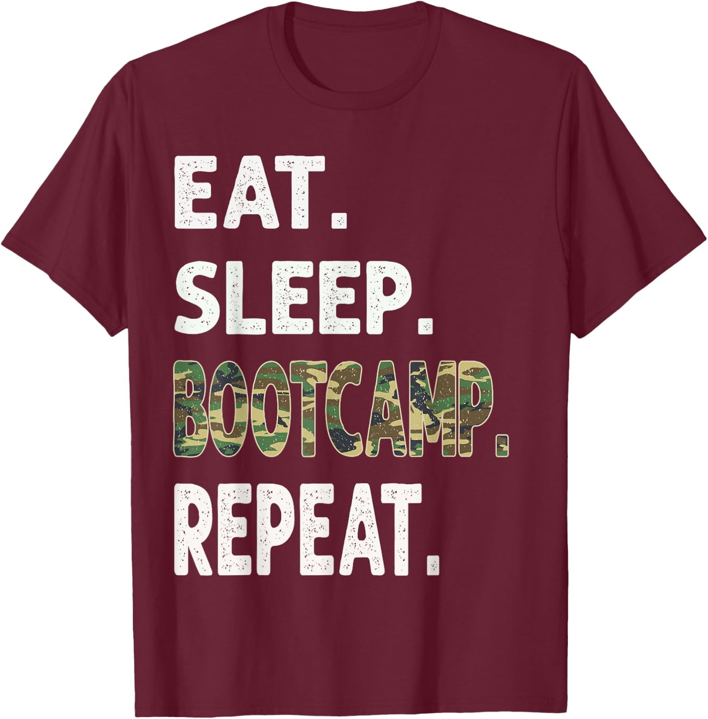 Funny Camo Eat Sleep BootCamp Repeat Camouflage Graphic T-Shirt - T-Shirt | Maroon