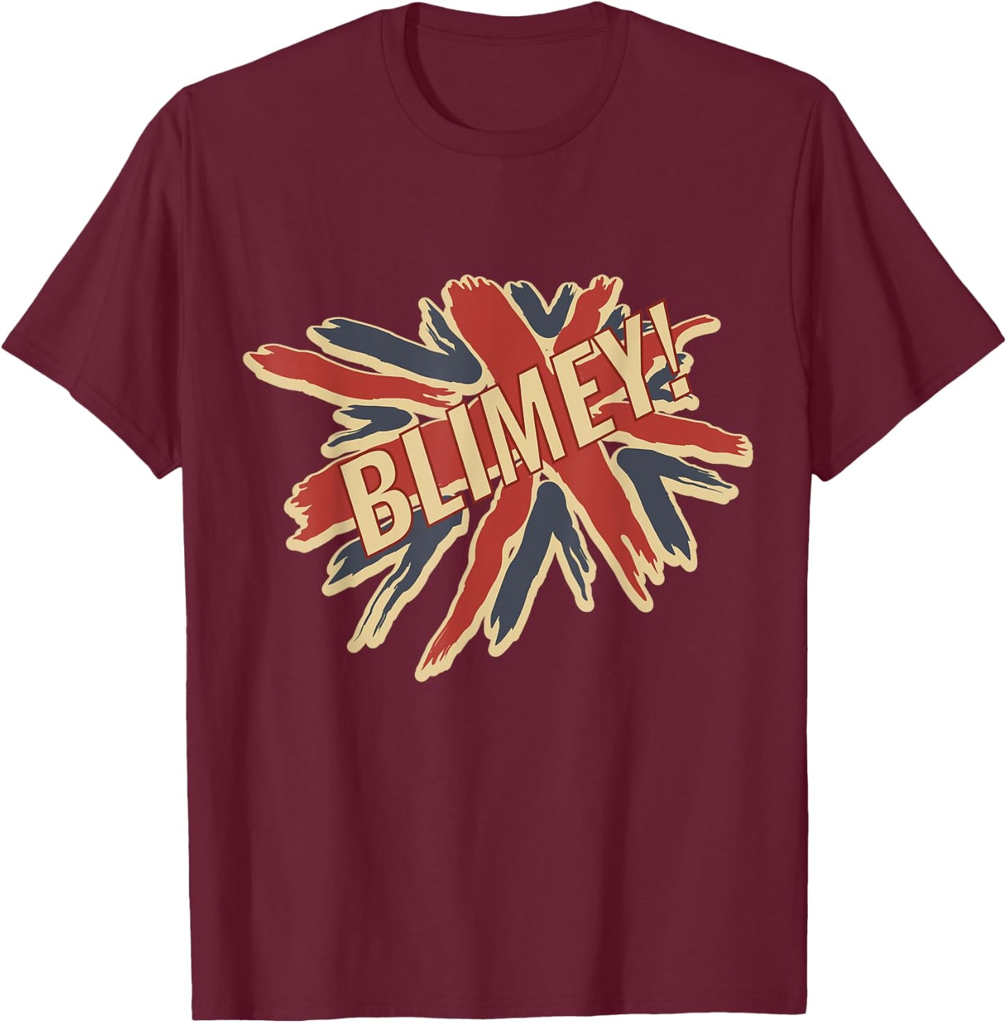 Blimey Shirt for Anglophiles | Funny UK British Slang T-Shirt - T-Shirt | Maroon