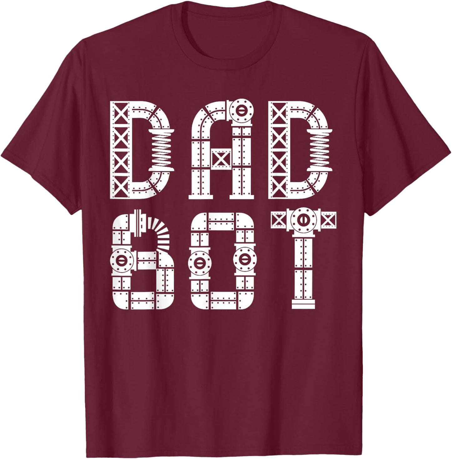 Matching Family Robot | Father's Day | Dad Bot T-Shirt - T-Shirt | Maroon