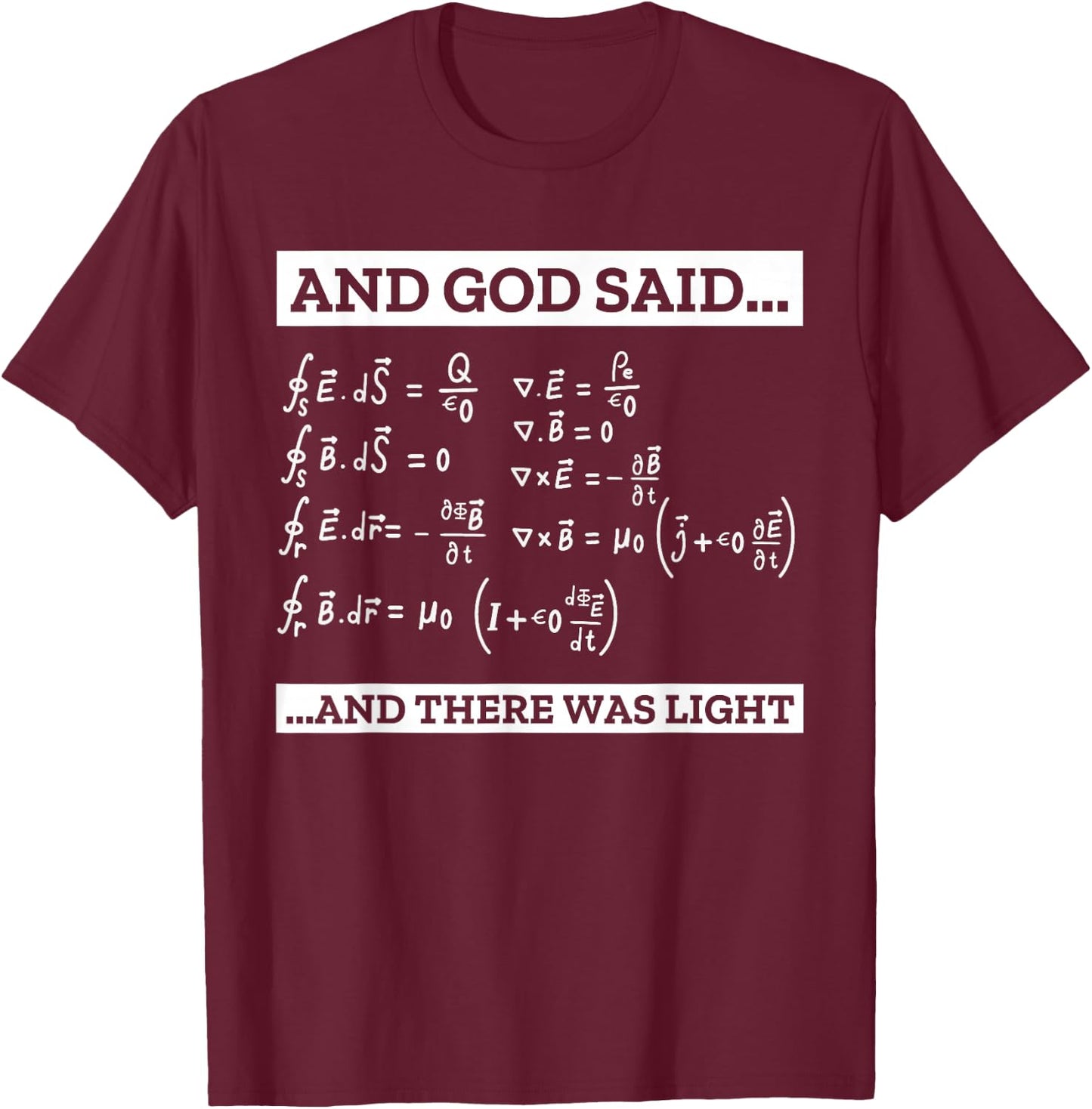 Maxwell equations God said There was light school math funny T-Shirt - T-Shirt | Maroon