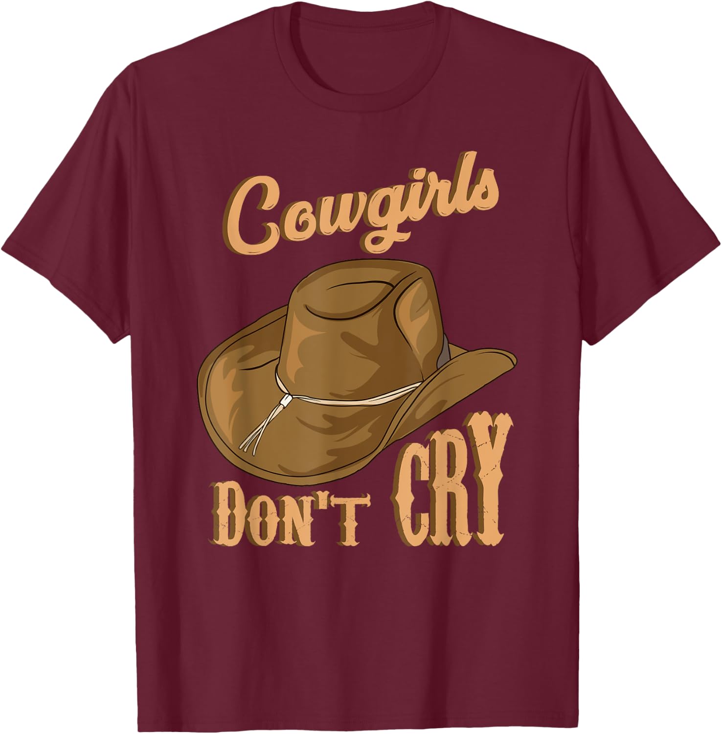 Cowgirls Don't Cry Funny Country Western Rodeo Girl Cowgirl T-Shirt - T-Shirt | Maroon
