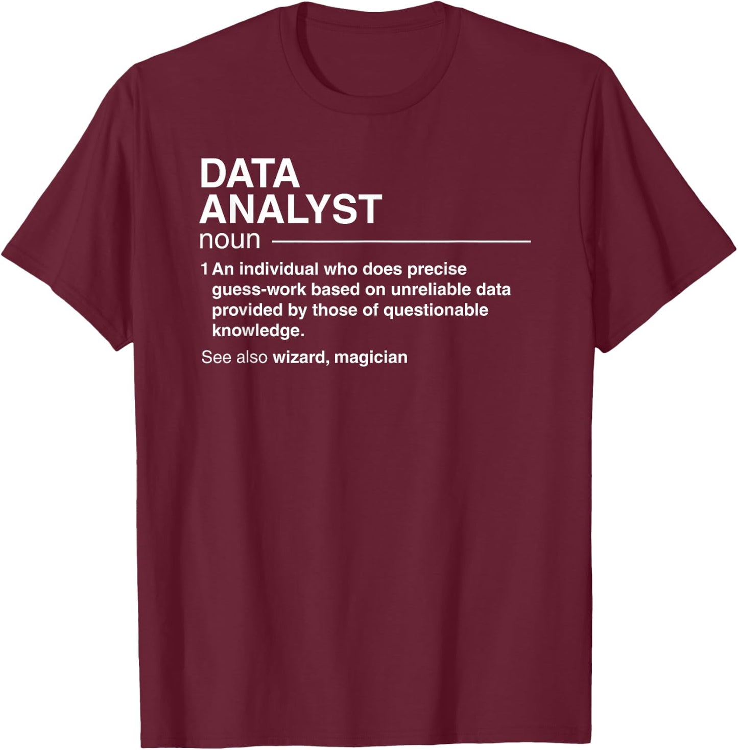 Funny Data Analyst Definition Data Scientist Small T-Shirt - T-Shirt | Maroon