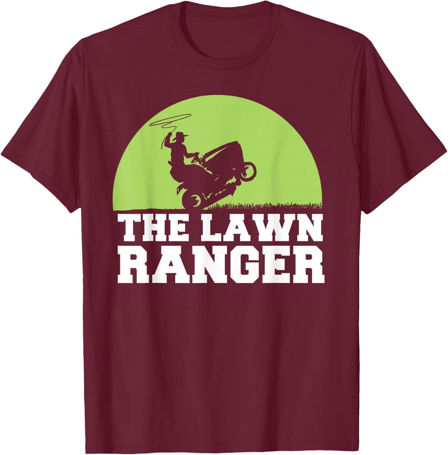 The Lawn Ranger funny Grass Mowing T-Shirt - T-Shirt | Maroon
