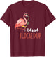 Flamingo Shirt Let's Get Flocked Up Funny Flamingo Drinking T-Shirt - T-Shirt | Maroon