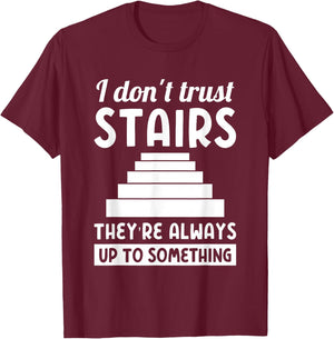 Dad joke "i don't trust stairs..." T-Shirt - T-Shirt | Maroon