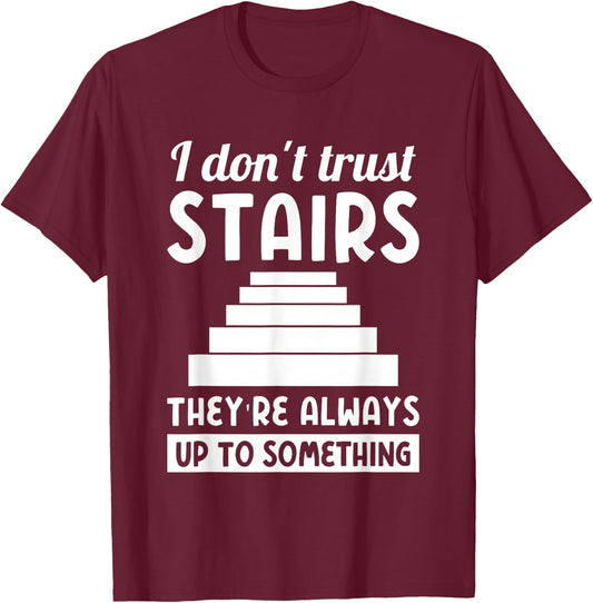 Dad joke "i don't trust stairs..." T-Shirt - T-Shirt | Maroon