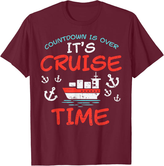 Countdown Over Cruise Time Ship Vacation Trip Cruising Gift T-Shirt - T-Shirt | Maroon