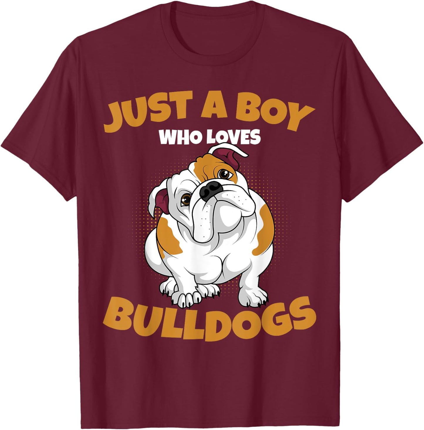 Just A Boy Who Loves English Bulldogs Kids Boys T-Shirt - T-Shirt | Maroon