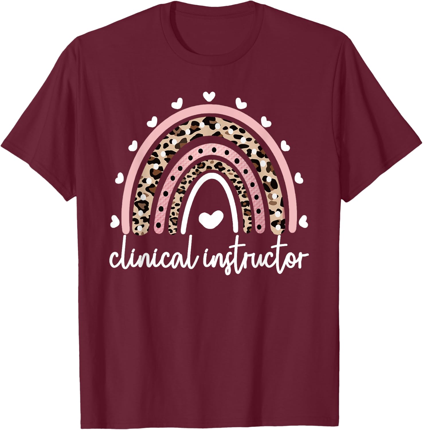 Clinical Instructor Rainbow Clinical Nurse Instructor T-Shirt - T-Shirt | Maroon