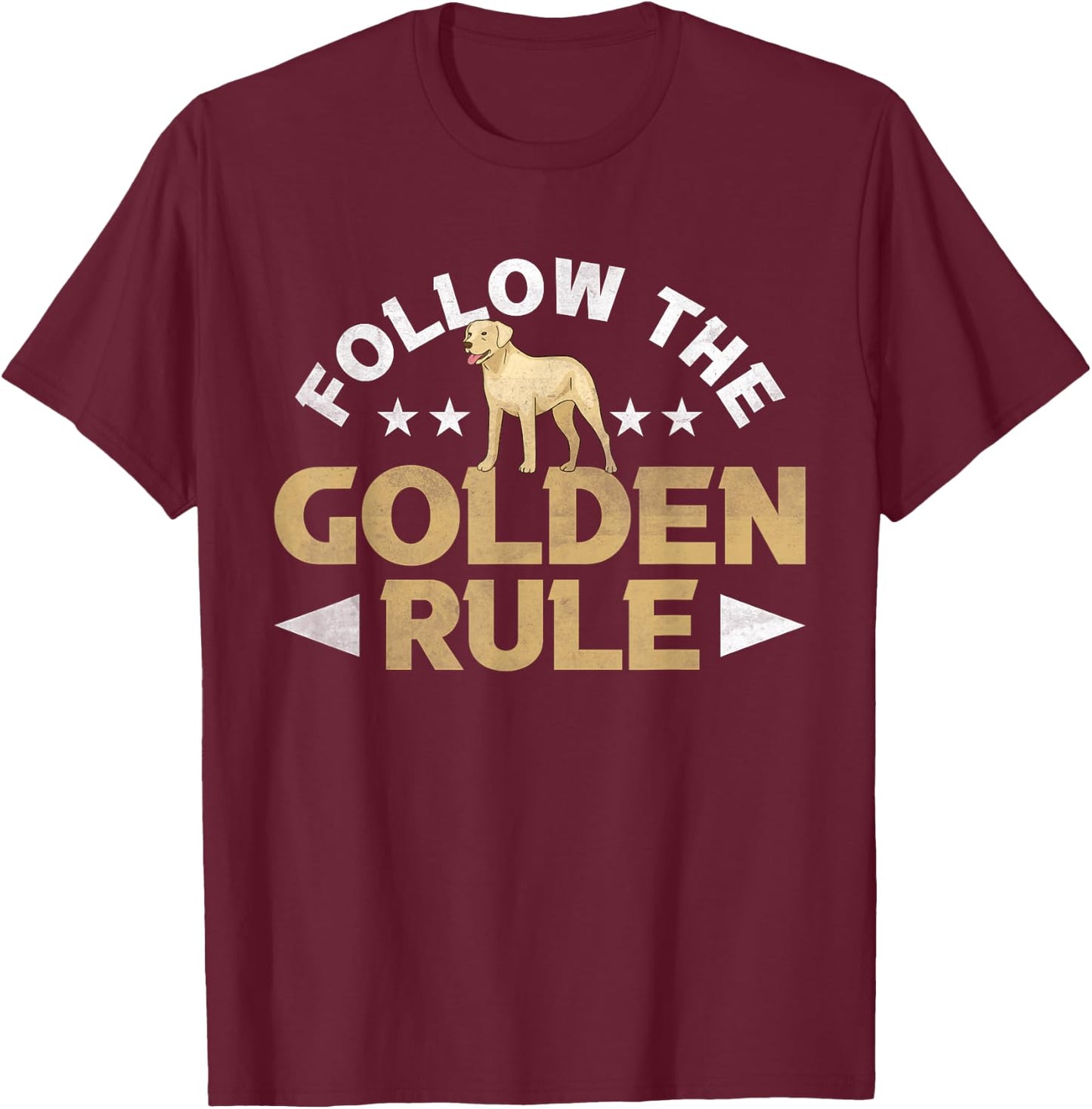 Follow The Golden Rule Retriever Dog T-Shirt - T-Shirt | Maroon