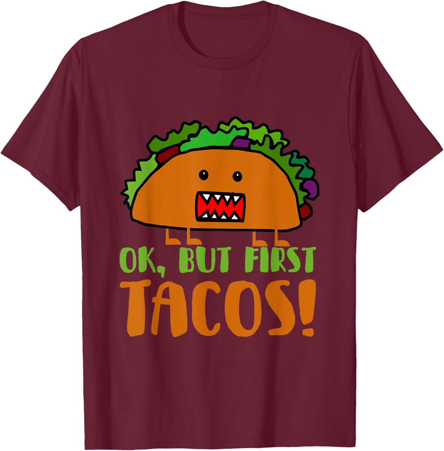 Ok But First Tacos T shirt T-Shirt - T-Shirt | Maroon