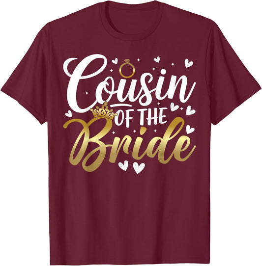 Cousin of the Bride T-Shirt - T-Shirt | Maroon