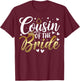 Cousin of the Bride T-Shirt - T-Shirt | Maroon