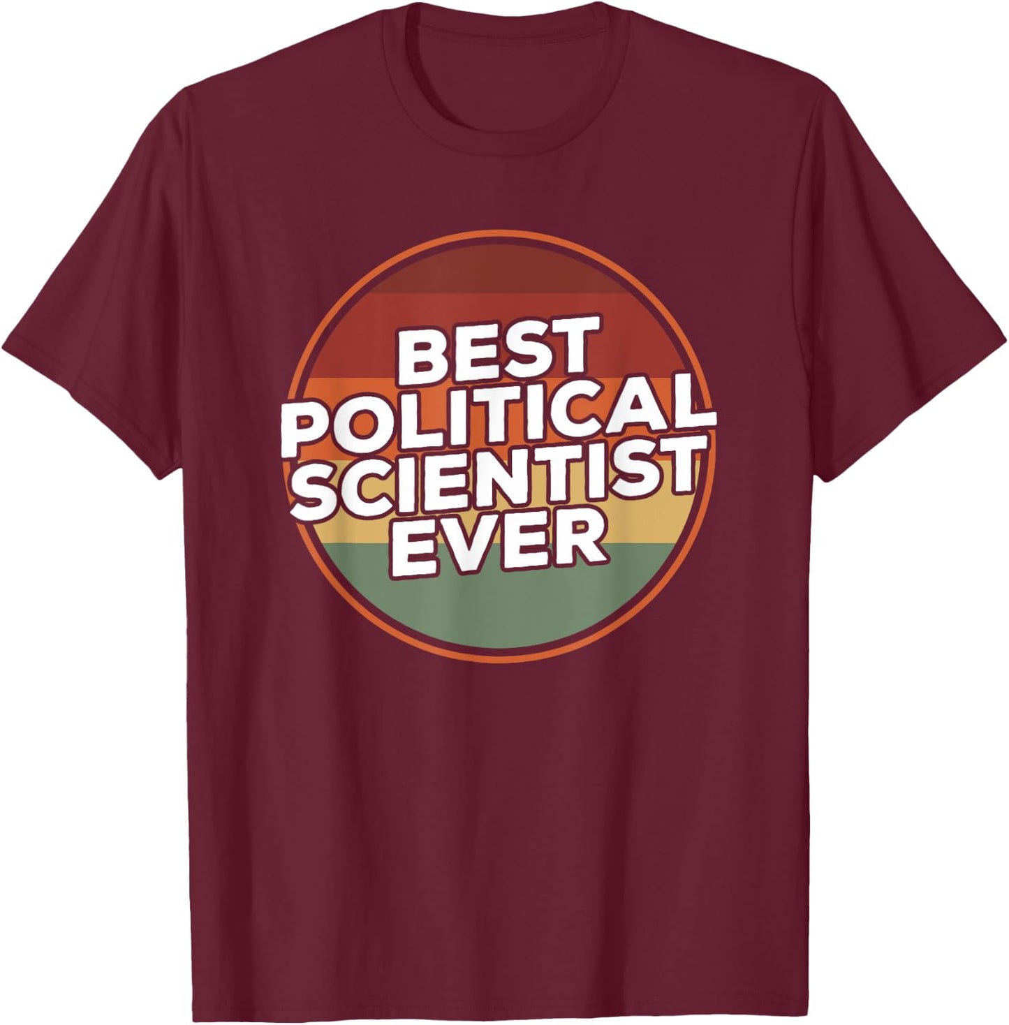 Vintage Best Political Scientist Ever Political Science T-Shirt - T-Shirt | Maroon
