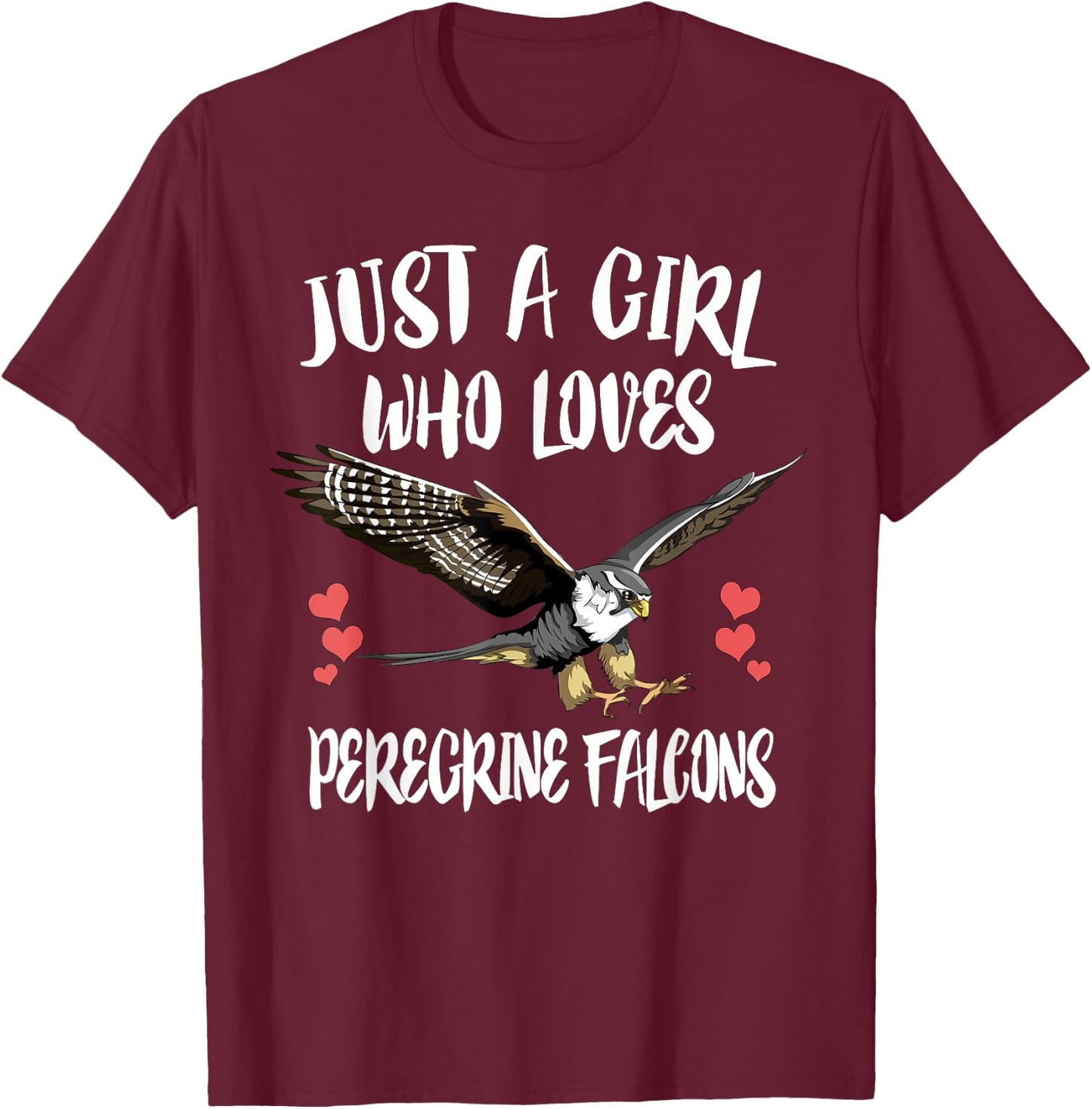 Just A Girl Who Loves Peregrine Falcons Birds T-Shirt - T-Shirt | Maroon