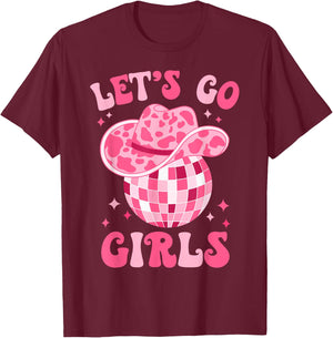 Let's Go Girls Western Cowgirl Hat Disco Party Bachelorette T-Shirt - T-Shirt | Maroon