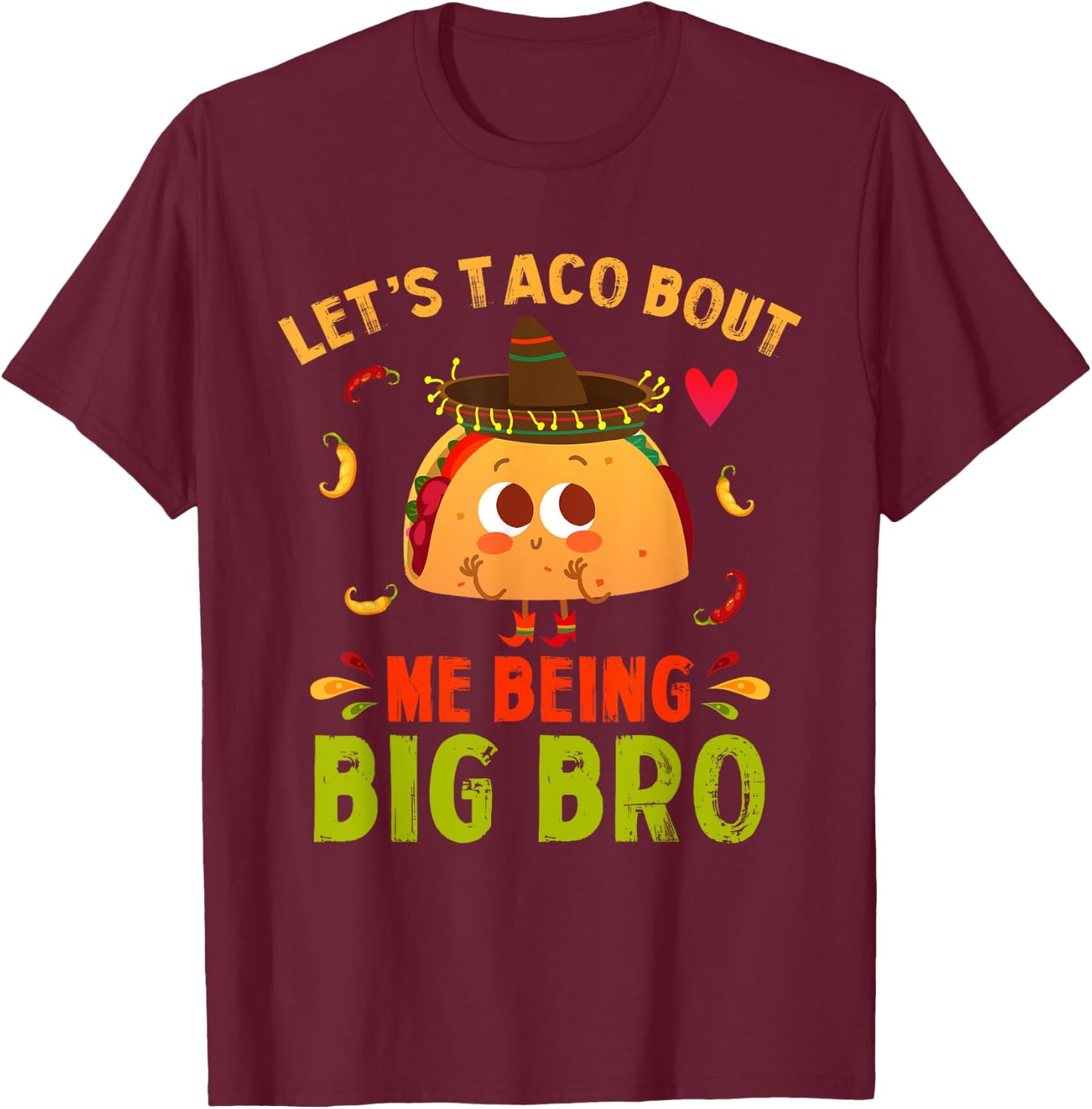 Let's Taco Bout Me Being Big Bro Cute Big Brother Tacos Boy T-Shirt - T-Shirt | Maroon