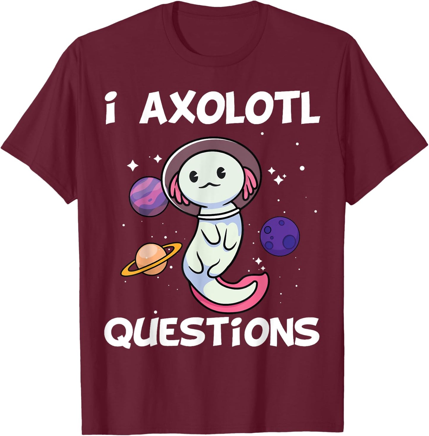 I Axolotl Questions Shirt Kids Axolotl Onesie Costume Funny T-Shirt - T-Shirt | Maroon