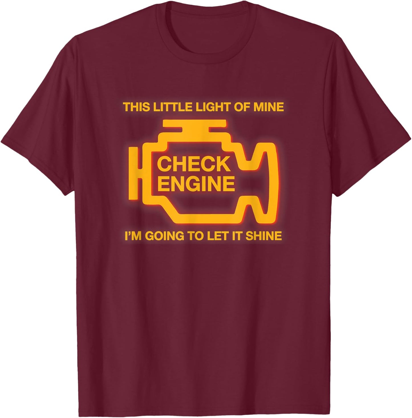This Little Light Of Mine Check Engine Light T-Shirt - T-Shirt | Maroon