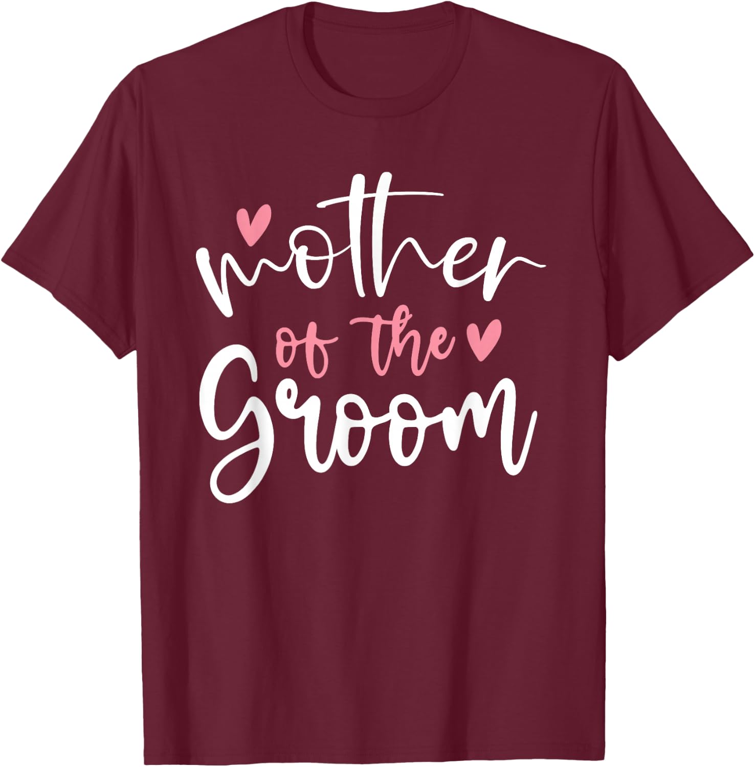 Wedding Mother of Groom Mom Bachelorette Party Grooms Mom T-Shirt - T-Shirt | Maroon