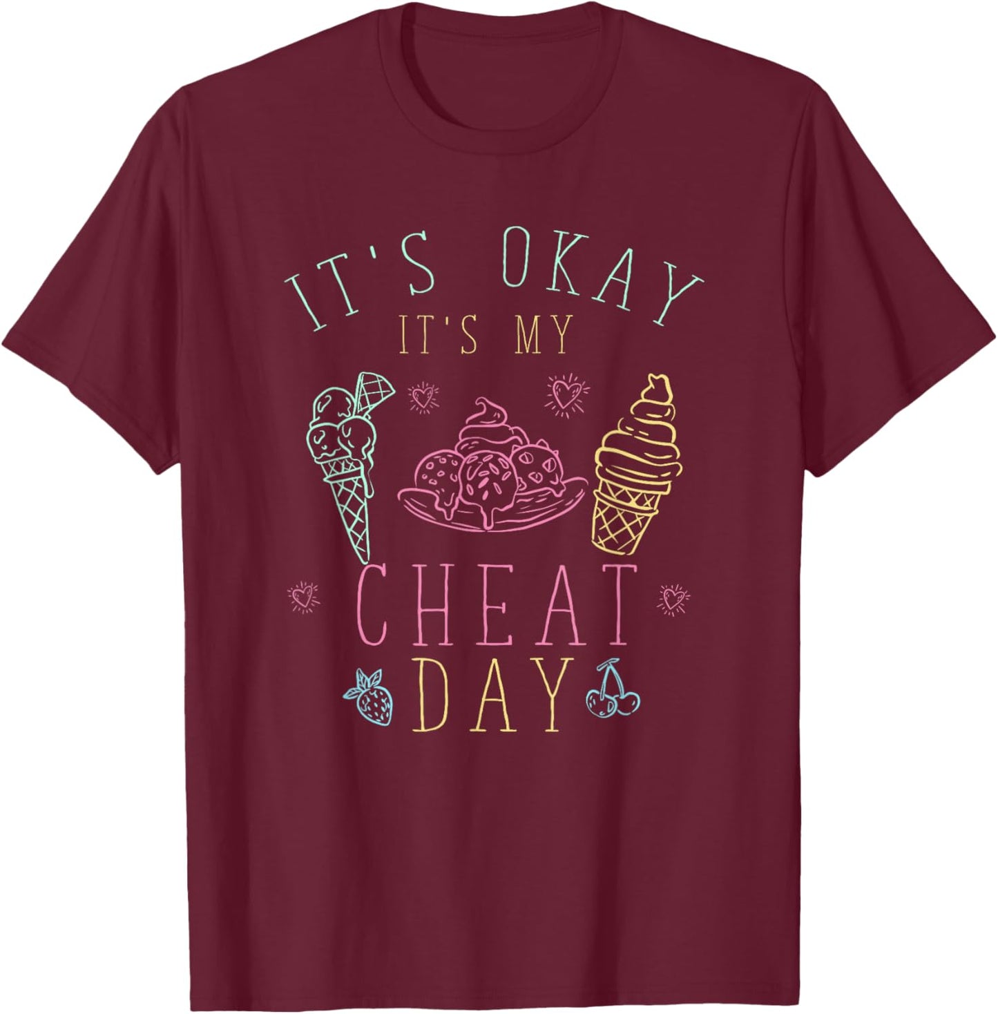 Fitness Trainer Gift Ice Cream Its Okay Its My Cheat Day T-Shirt - T-Shirt | Maroon