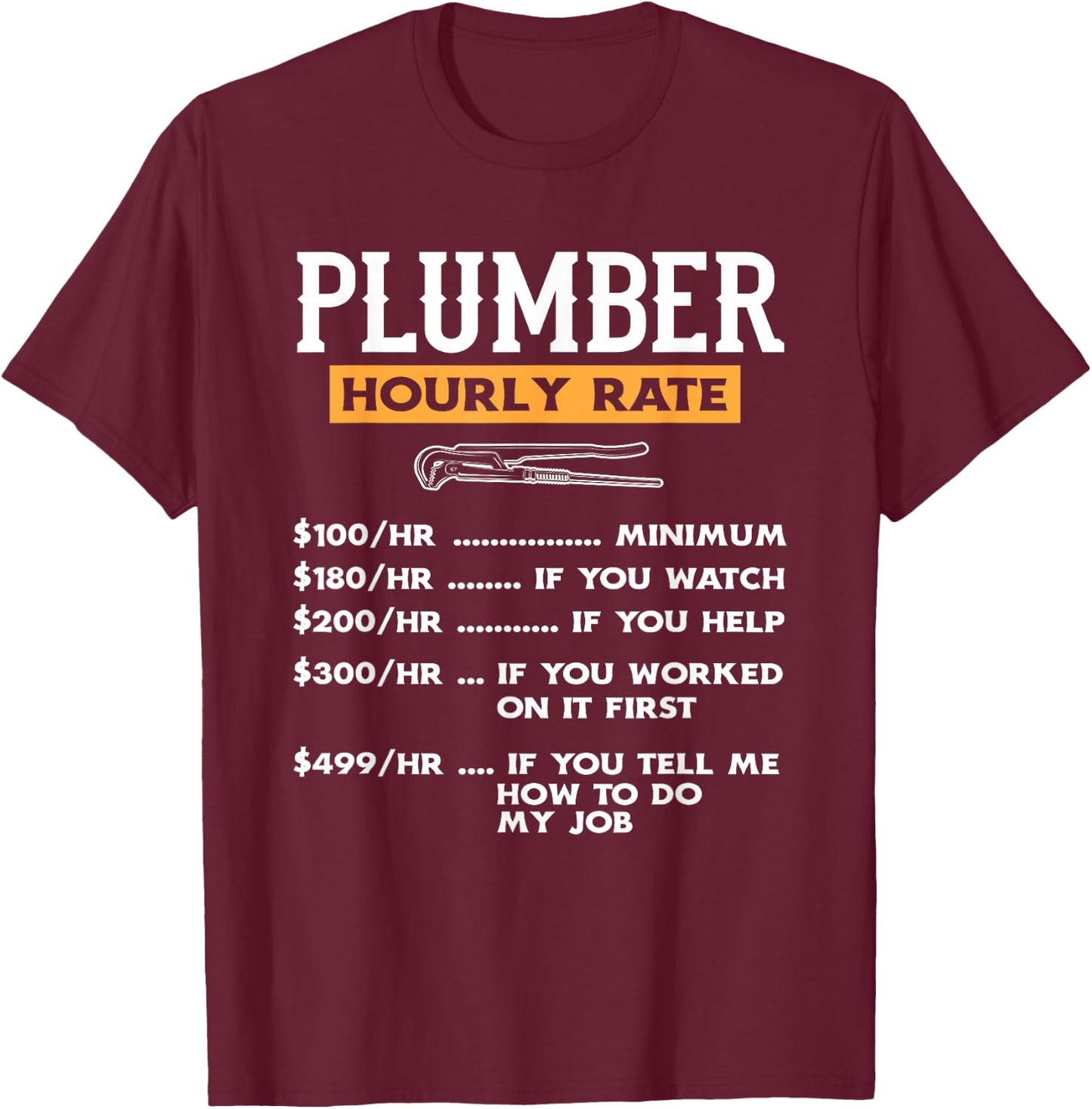 Plumber Hourly Rate Funny Plumber T-Shirt - T-Shirt | Maroon