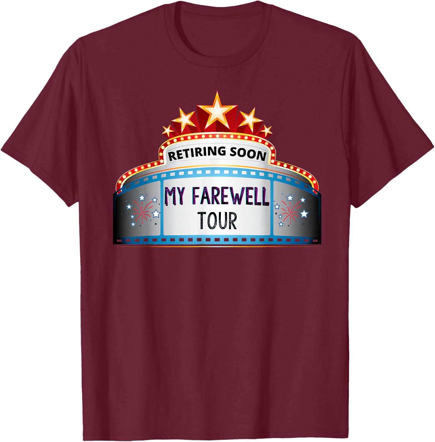 Funny Retirement Sarcasm Retiring Soon Farewell Apparel T-Shirt - T-Shirt | Maroon