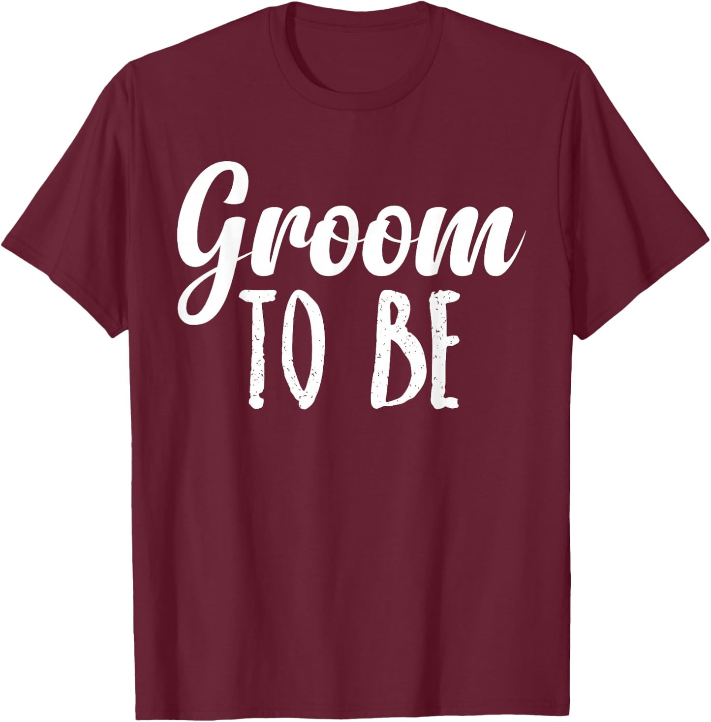 Bride and Groom to Be T-Shirt - T-Shirt | Maroon