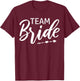 Team Bride Wedding Party T-Shirt - T-Shirt | Maroon