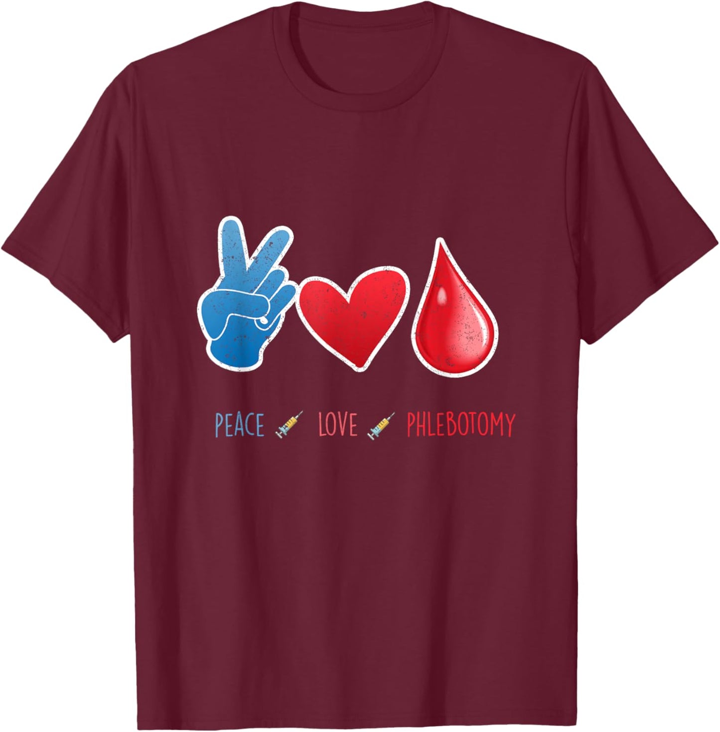 Peace Love Phlebotomy Phlebotomist Blood Donor Help Gift T-Shirt - T-Shirt | Maroon