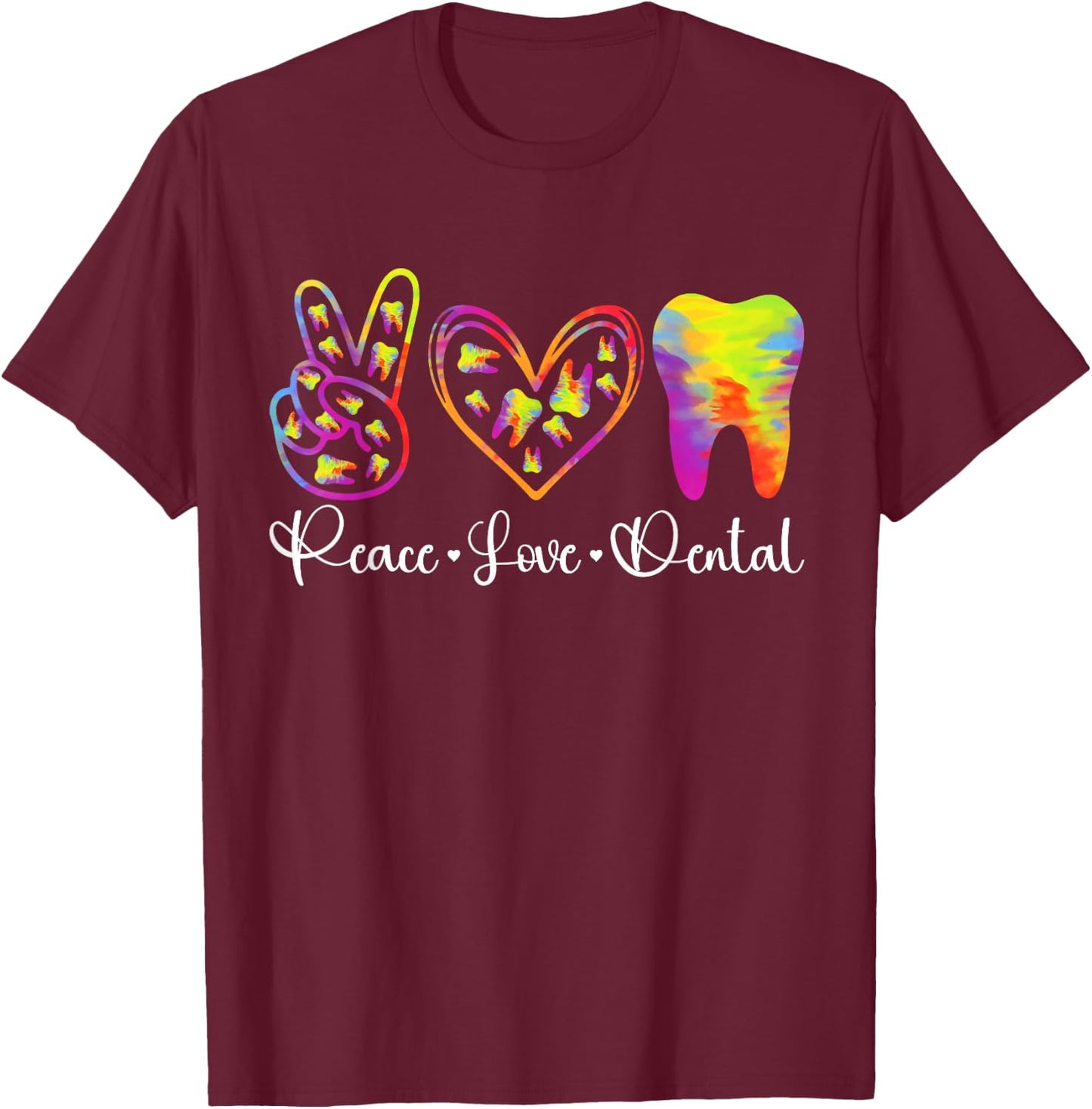 Peace Love Dental Tie Dye Dentist Gifts Women T-Shirt - T-Shirt | Maroon